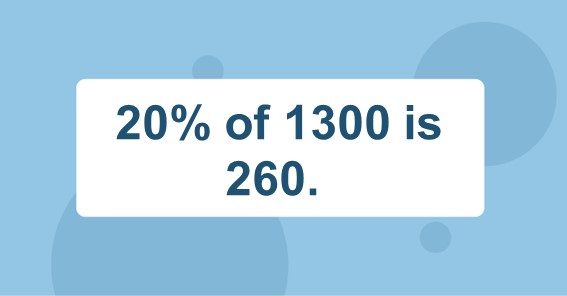 20% of 1300 is 260. 