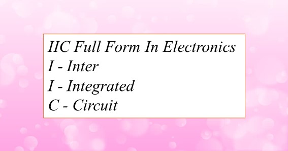 IIC Full Form In Electronics