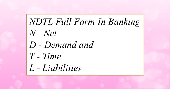 NDTL Full Form In Banking