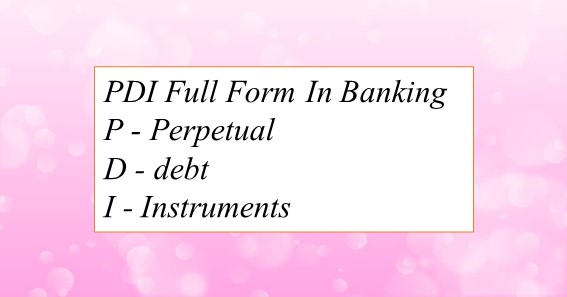 PDI Full Form In Banking
