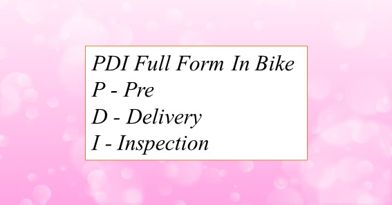 PDI Full Form In Bike