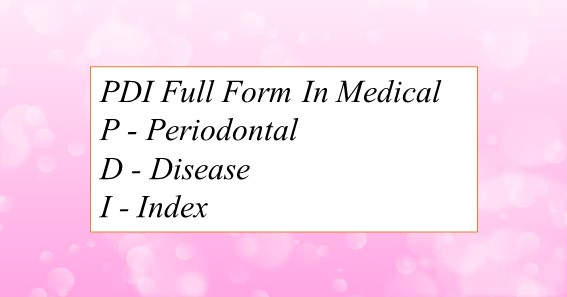 PDI Full Form In Medical 