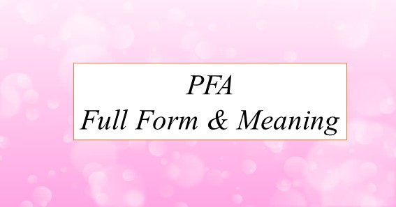 PFA Full Form & Meaning