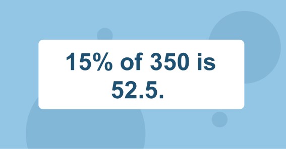 what-is-15-of-350-find-15-percent-of-350-15-of-350