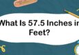 What Is 57.5 Inches in Feet