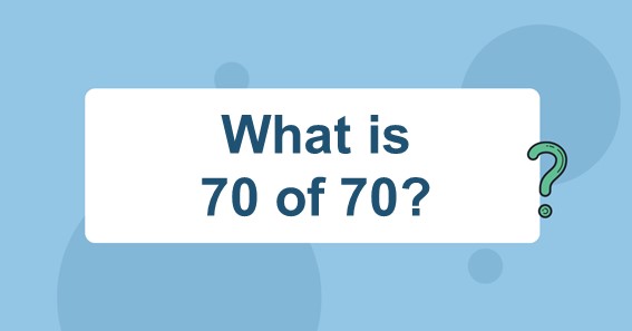 what-is-70-of-70-find-70-percent-of-70-70-of-70-getdailytech