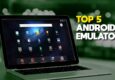 The Best Android Emulators For Windows
