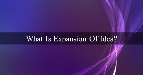 What Is Expansion Of Idea
